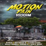 motion pain riddim bugle, lutan fyah, anthony b, delly ranks, shane o reggae dancehall music 2022