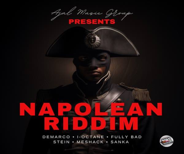 napoleon riddim mix demarco, i-octane, stein, fully bad ajal music 2023
