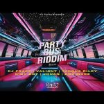 party bus riddim tarrus riley, nigy boy, jquan, valiant dj frass records 2024