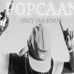 popcaan only jah knows song devotion riddim notnice records