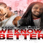 reggae dancehall music esco & i-octane we know better new single