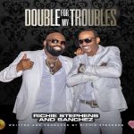 richie stephens & sanchez double for my trouble music video 2023