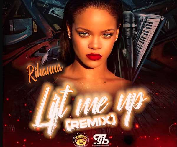 rihanna Lift Me Up Dancehall Remix Massive B Studio 91 Y Rush 2022