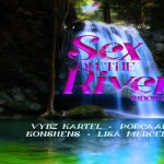 sex on the river riddim 2020 vybz kartel popcaan konshens lisa mercedes
