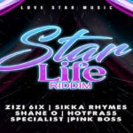 star life riddim mix sikka rhymes zizi6ix shane o specialist love star music 2022
