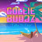 stream collie buddz take it easy reggae album ineffable records 2023