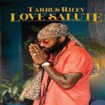 tarrus riley love salute 2021