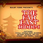 the far east riddim 2022 sizzla spragga bushman jahbar buly york reggae dancehall music