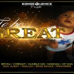 to be great riddim mix konsequence music november 2017