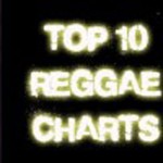 TOP 10 REGGAE SINGLES JAMAICAN CHARTS