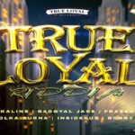 true loyal riddim mix alkaline,badgyal jade,frasshill 2022