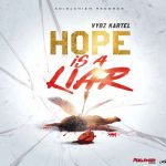 vybz kartel Hope Is A Liar Adidjaheim Records 2023