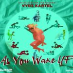 vybz kartel as you wake up new single adidjahiem records