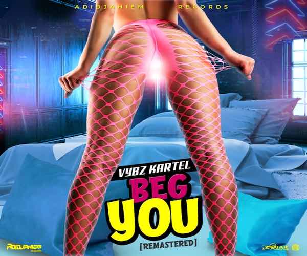 vybz kartel beg you a fuck re-mastered adidjaheim records 2023