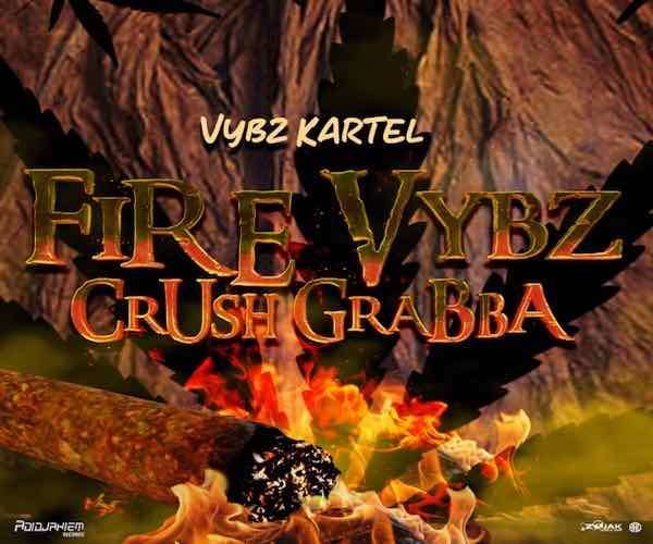 vybz kartel fire vybz crush grabba adidjaheim records 2024