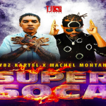 vybz kartel machel montano super soca 2019 tj records