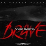 vybz kartel new single brave wise choice records 2019