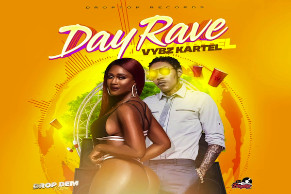 vybz kartel new single day rave droptop records 2019