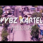 vybz kartel-pressure-official music video-july 2015