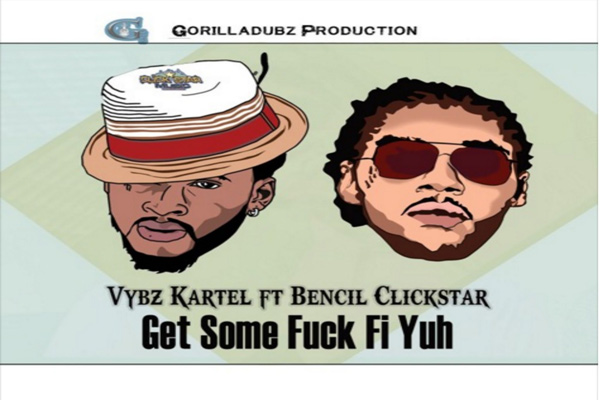 vybz kartel ft bencil clickstar get some fuck fi yuh