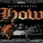vybz kartel how dunwell production with lyrics nov 2017