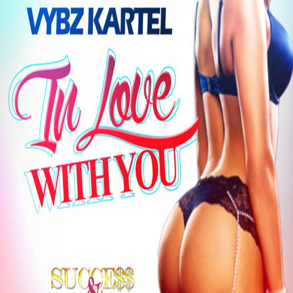 vybz kartel in love with you strive & success riddim feb 2015