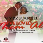 vybz kartel in my life i love them all