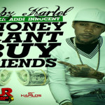 vybz kartel money can't buy friends may 2014